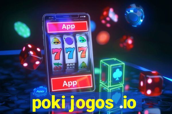 poki jogos .io